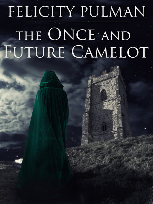 Title details for The Once and Future Camelot by Felicity Pulman - Wait list